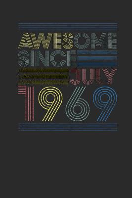 Full Download Awesome Since July 1969: Dotted Bullet Grid Notebook / Journal (6 X 9) - July Birthday Gift and July Anniversary Gift - Awesome Publishing | PDF