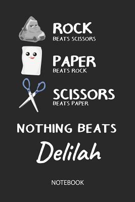 Download Nothing Beats Delilah - Notebook: Rock - Paper - Scissors - Game Pun - Blank Lined Kawaii Personalized & Customized Name School Notebook / Journal for Girls & Women. Cute Desk Accessories & First Day Of School, Birthday, Christmas & Name Day Gift. - Rockpaperscissors Publishing file in ePub