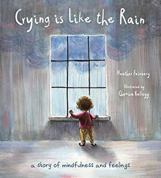 Download Crying is Like the Rain: A Story of Mindfulness and Feelings - Heather Feinberg file in ePub