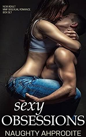 Read Sexy Obsessions: MMF Bisexual Romance Collection - Naughty Aphrodite | PDF