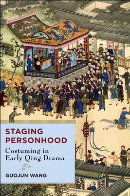 Read Staging Personhood: Costuming in Early Qing Drama - Guojun Wang file in PDF