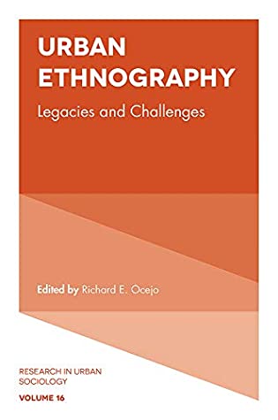 Full Download Urban Ethnography: Legacies and Challenges (Research in Urban Sociology Book 16) - Richard E. Ocejo | ePub
