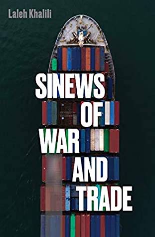 Read Online Sinews of War and Trade: Shipping and Capitalism in the Arabian Peninsula - Laleh Khalili file in ePub