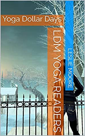 Read Online LDM Yoga Readers: Yoga Dollar Days (Library Edition Book 2) - Leslie Moore | ePub
