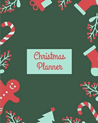 Read Christmas Planner: Sweet Holiday Organizer for Projects, Expenses and Budget, Meal and Grocery, Shopping, Party Plans, Order tracker, Schedule, Checklists, Memory Journal and more - Rose Jacobs | PDF