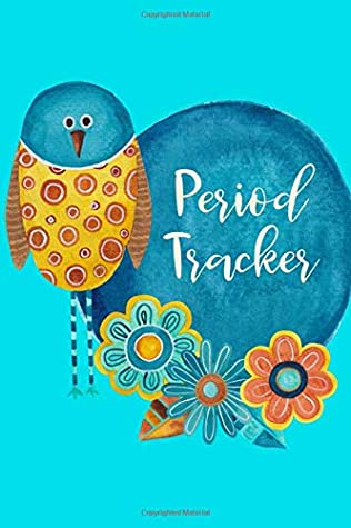 Full Download Period Tracker: Menstruation Journal - 4 Year Monthly Calendar - Monitor PMS Log Book - Menstrual Cycle Tracker For Girls & Women - Bird Cover - Primrose Planners | ePub