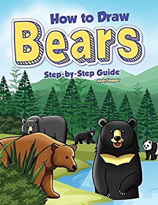 Full Download How to Draw Bears Step-by-Step Guide: Best Bear Drawing Book for You and Your Kids - Andy Hopper | PDF