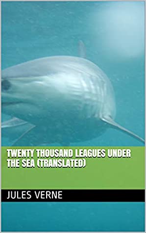 Read Online TWENTY THOUSAND LEAGUES UNDER THE SEA (translated) - Jules Verne file in PDF
