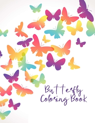 Full Download Butterfly Coloring Book: Butterfly Lover Gifts for Toddlers, Kids Ages 2-4, 4-8, Girls Ages 8-12 or Adult Relaxation Cute Stress Relief Animal Birthday Coloring Book Made in USA - Shayne Coloring Book | PDF