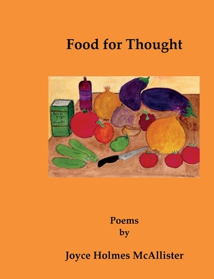 Read Online Food for Thought: Poems by Joyce Holmes McAllister - Joyce Holmes McAllister file in ePub