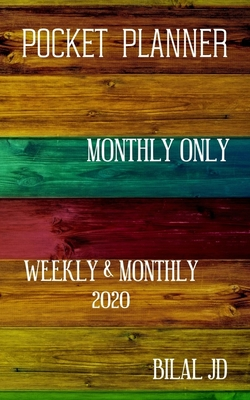 Read Pocket Planner Monthly Only: WEEKLY MONTHLY PLANNER 2020: 2020 CALENDAR: JAN 1st - DEC 31 - Bilal Jd file in PDF