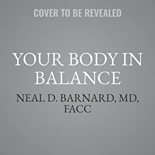 Read Online Your Body in Balance Lib/E: The New Science of Food, Hormones, and Health - Neal D Barnard file in ePub