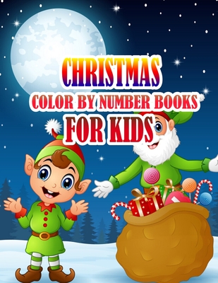 Full Download Christmas Color by Number Books for Kids: Coloring Books For Girls and Boys Activity Learning Work Ages 2-4, 4-8, 8-12 - Rimas Press House file in ePub