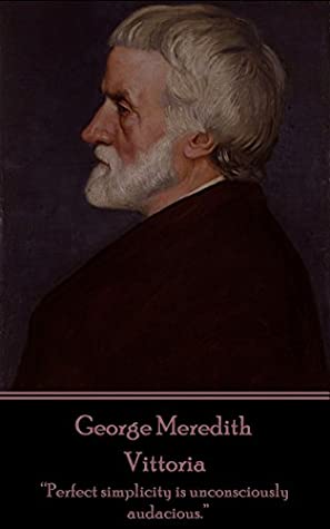 Full Download Vittoria: “Perfect simplicity is unconsciously audacious.” - George Meredith | PDF