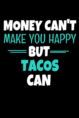 Full Download Money Cant Make Me Happy But Tacos Can: Tacos Notebook Gift 120 Dot Grid Page - Teesson Inc | ePub