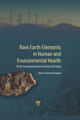 Download Rare Earth Elements in Human and Environmental Health: At the Crossroads Between Toxicity and Safety - Giovanni Pagano file in ePub