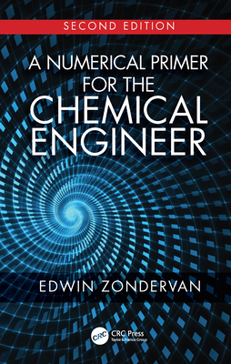 Read A Numerical Primer for the Chemical Engineer, Second Edition - Edwin Zondervan file in ePub
